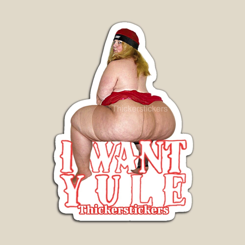 Christmas Voluptuous Body art Choose from Amazing Adult themed sexy: Hot Busty Winter MILFs,Holdiay Pornstars, Hot Christmas Cougars, Big yule Time Booties Snow bunny pin up MILF Collectibles Santas Thickest big boob Girls Callipygous. Nude art merchandise, cosplay, stickers, sexy magnets, adult-Meme Girls shirts, naughty Christmas Jokes  boobs, butts-and babes gifts from #thickerstickers