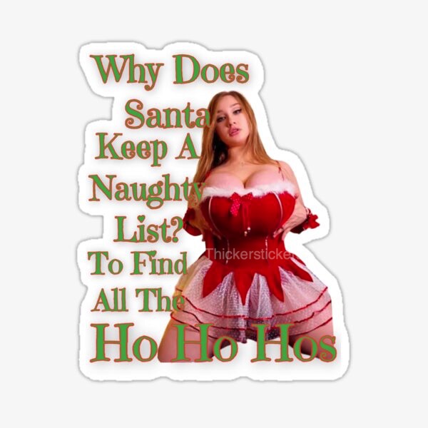 Christmas Voluptuous Body art Choose from Amazing Adult themed sexy: Hot Busty Winter MILFs,Holdiay Pornstars, Hot Christmas Cougars, Big yule Time Booties Snow bunny pin up MILF Collectibles Santas Thickest big boob Girls Callipygous. Nude art merchandise, cosplay, stickers, sexy magnets, adult-Meme Girls shirts, naughty Christmas Jokes  boobs, butts-and babes gifts from #thickerstickers